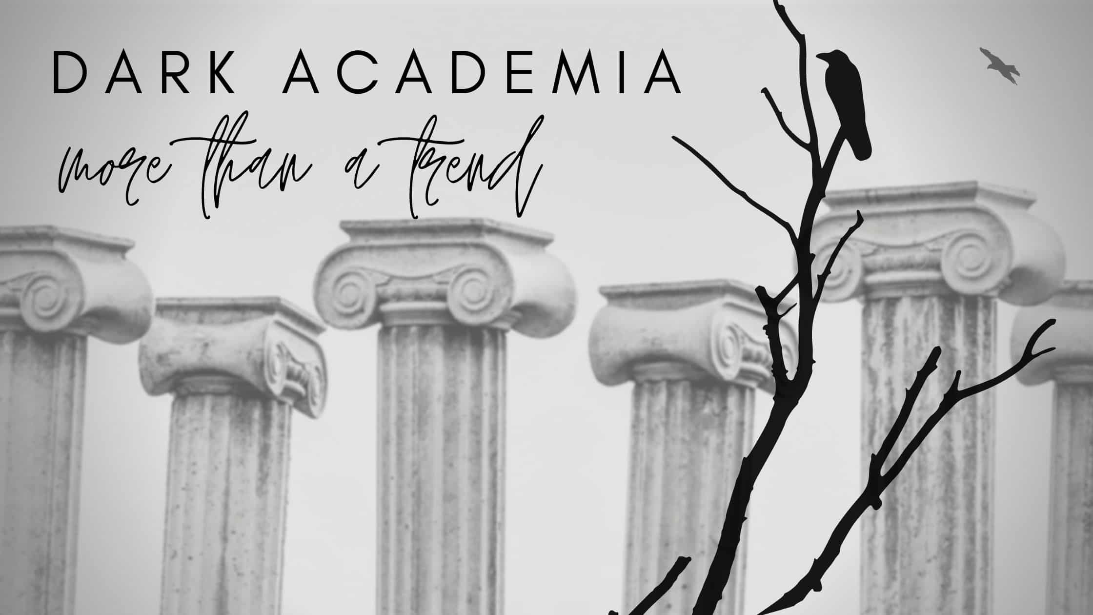 Dark academia aesthetic is more than a trend